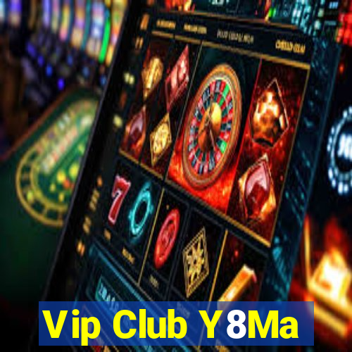 Vip Club Y8Ma