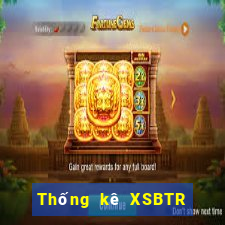 Thống kê XSBTR ngày 10