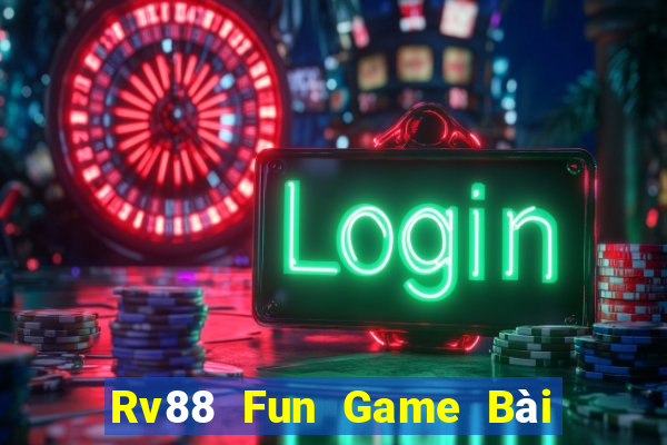 Rv88 Fun Game Bài Quốc Tế