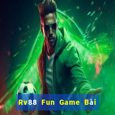 Rv88 Fun Game Bài Quốc Tế