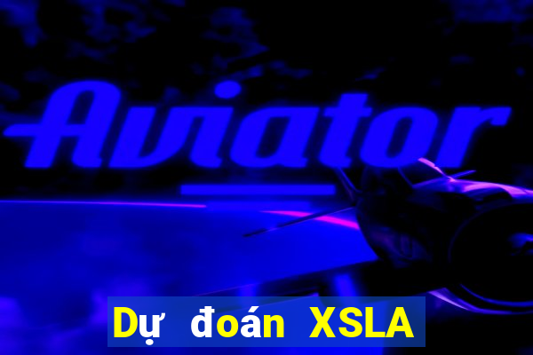 Dự đoán XSLA ngày 2