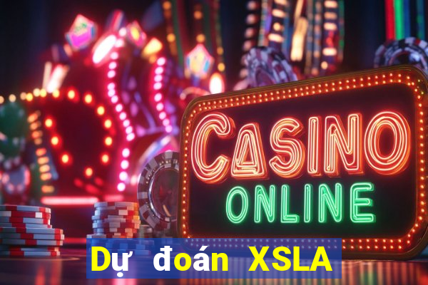 Dự đoán XSLA ngày 2