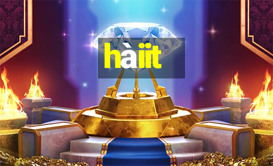 hàiit