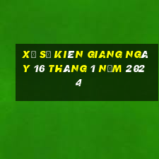 xổ số kiên giang ngày 16 tháng 1 năm 2024