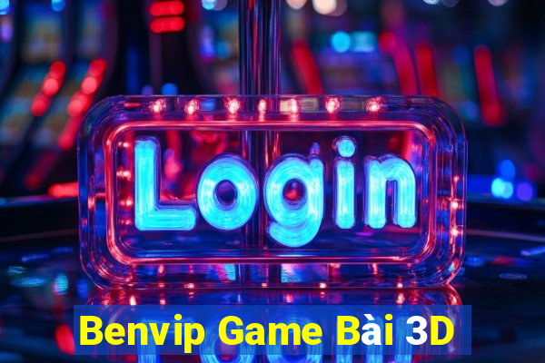 Benvip Game Bài 3D