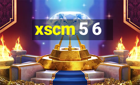 xscm 5 6