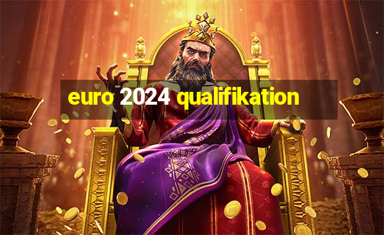 euro 2024 qualifikation