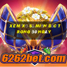 xem xổ số miền bắc trong 30 ngày