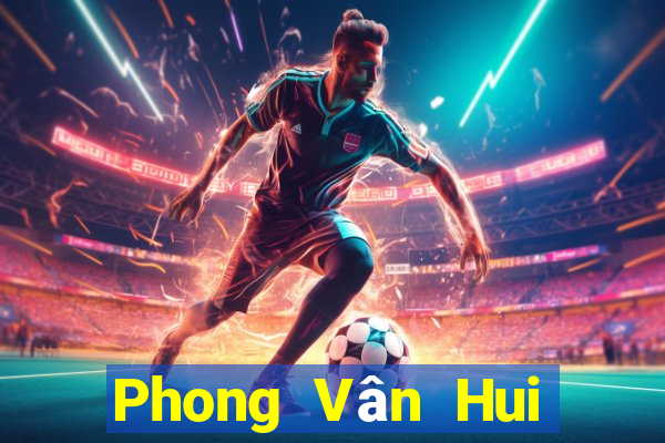 Phong Vân Hui mạt chược