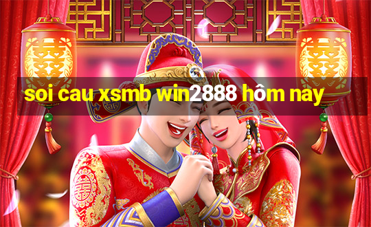 soi cau xsmb win2888 hôm nay