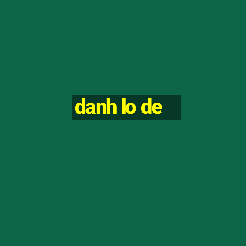 danh lo de