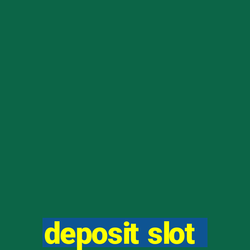 deposit slot