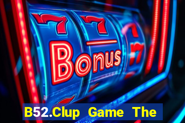 B52.Clup Game The Bài Mobile 2021