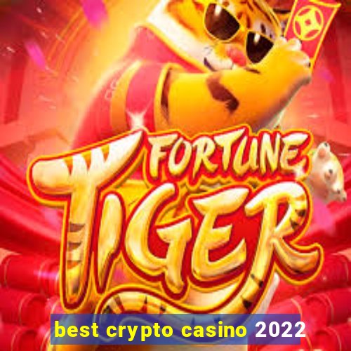 best crypto casino 2022