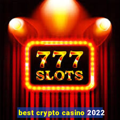 best crypto casino 2022