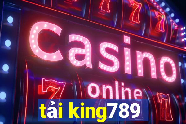 tải king789