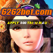 Apply 800 triệu màu