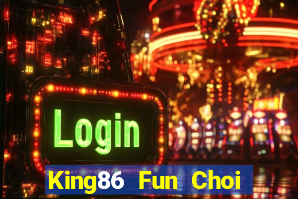 King86 Fun Choi Game Đánh Bài