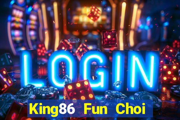 King86 Fun Choi Game Đánh Bài