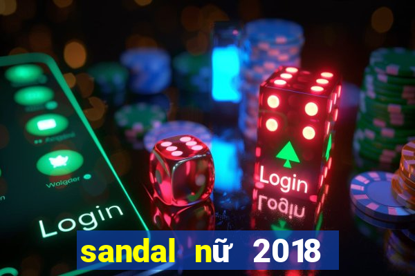 sandal nữ 2018 đế bệt