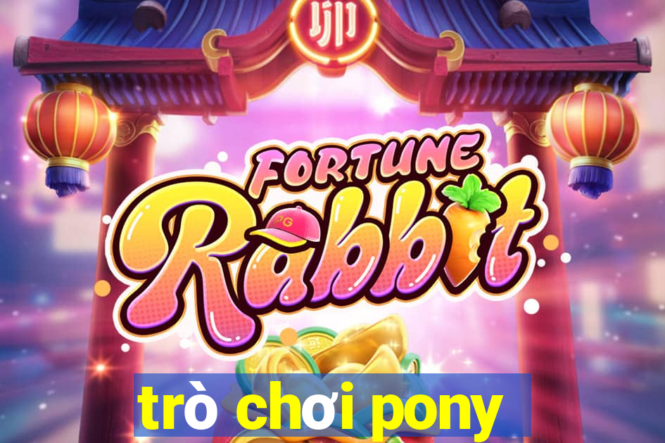 trò chơi pony