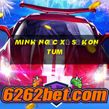 minh ngọc xổ số kon tum