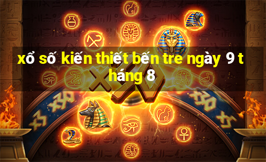 xổ số kiến thiết bến tre ngày 9 tháng 8