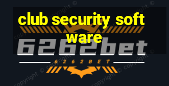 club security software