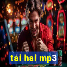 tai hai mp3