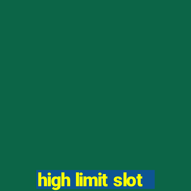 high limit slot