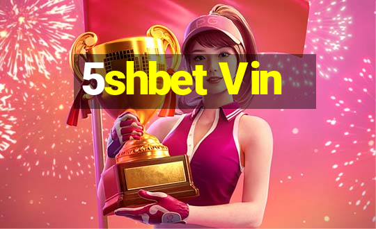 5shbet Vin