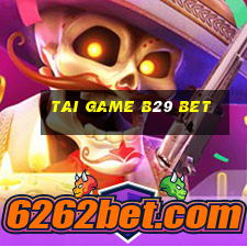 tai game b29 bet