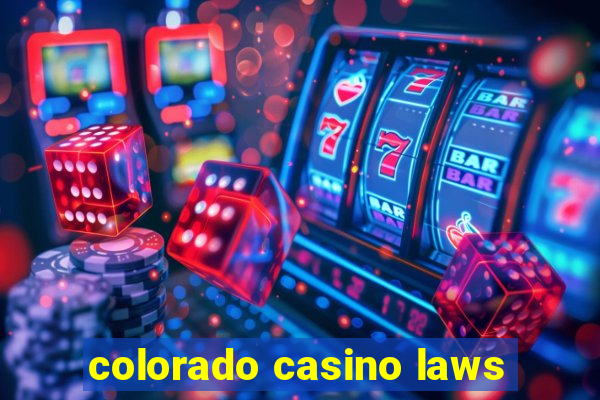 colorado casino laws