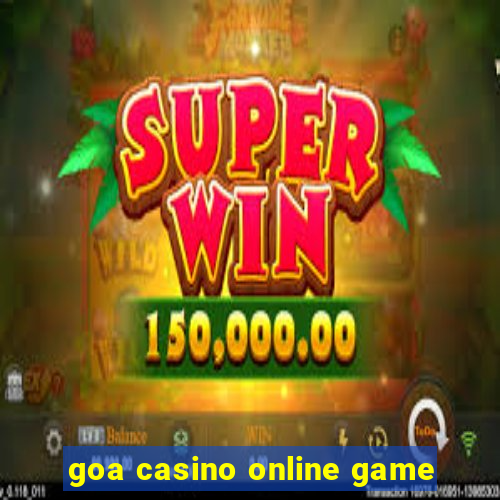 goa casino online game