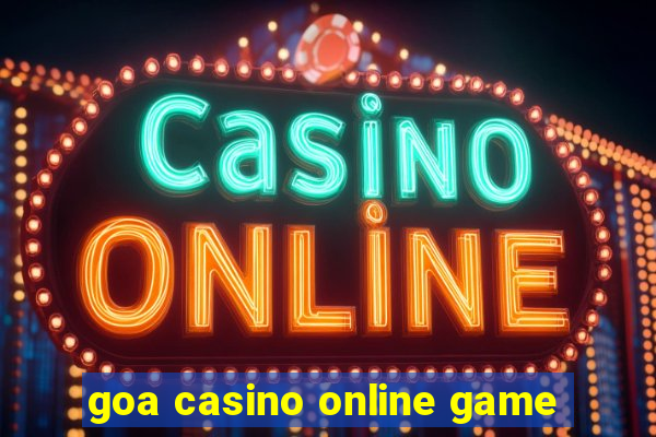 goa casino online game