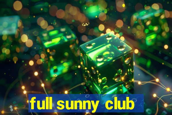 full sunny club