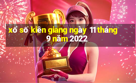 xổ số kiên giang ngày 11 tháng 9 năm 2022