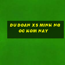 du doan xs minh ngoc hom nay