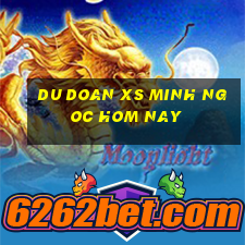 du doan xs minh ngoc hom nay