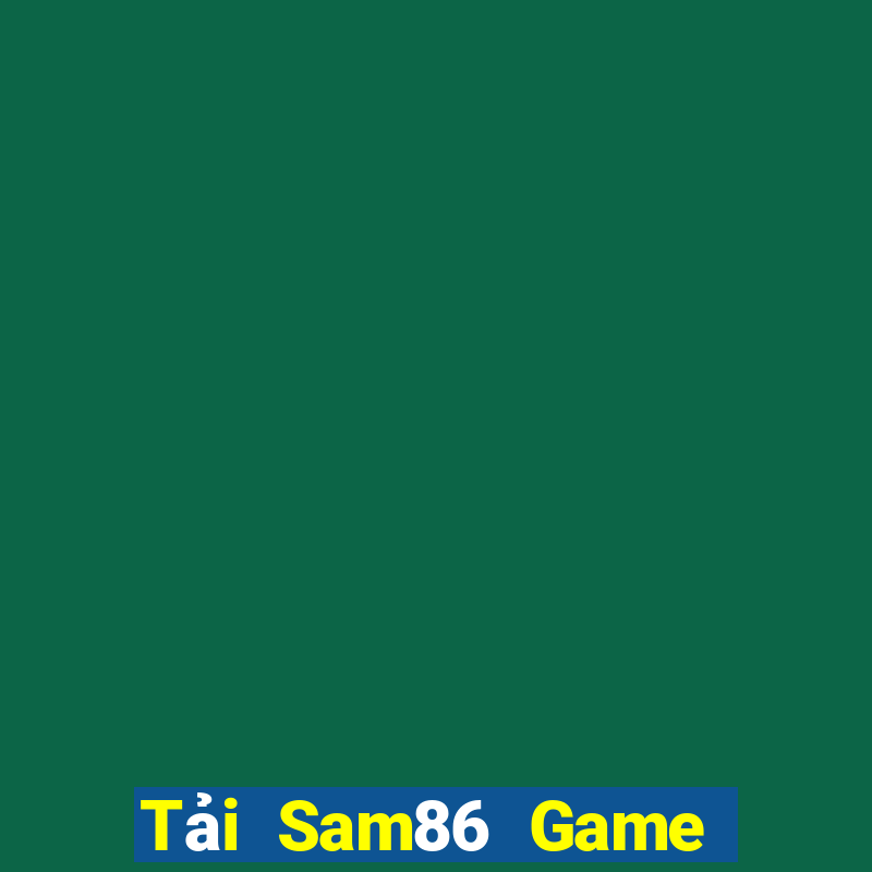 Tải Sam86 Game The Bài Hack