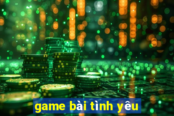 game bài tình yêu