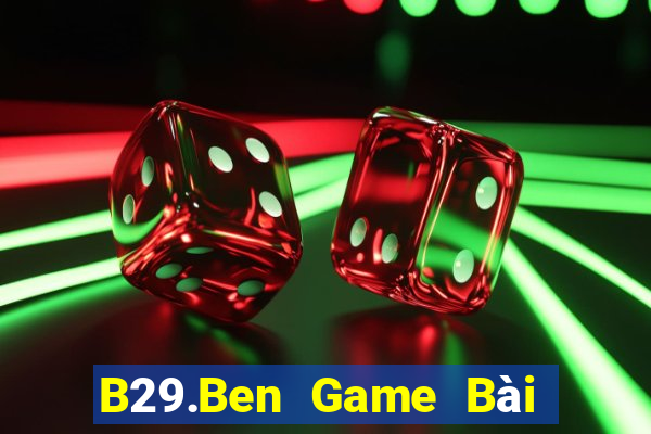 B29.Ben Game Bài 52 Club