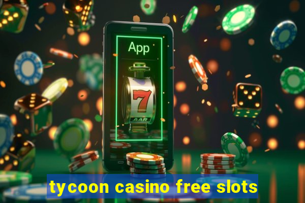 tycoon casino free slots