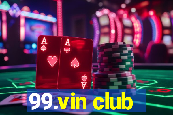 99.vin club