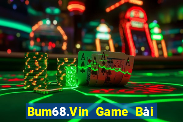 Bum68.Vin Game Bài Miễn Phí