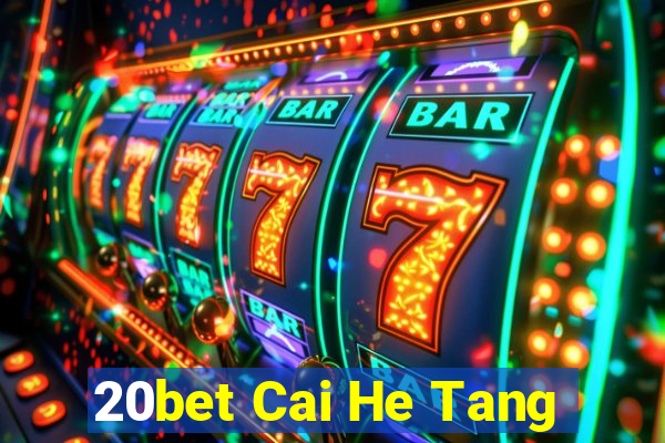 20bet Cai He Tang