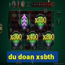 du doan xsbth