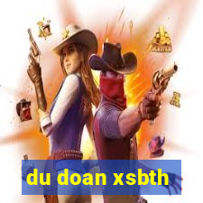 du doan xsbth