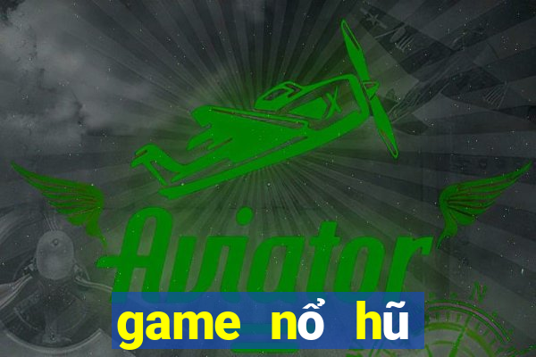 game nổ hũ thần quay