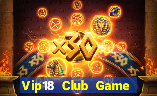 Vip18 Club Game Bài Vui